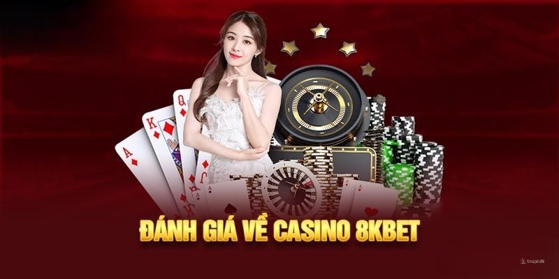 Các sản phẩm cá cược tại Casino 8Kbet nhận được khoản thưởng lớn